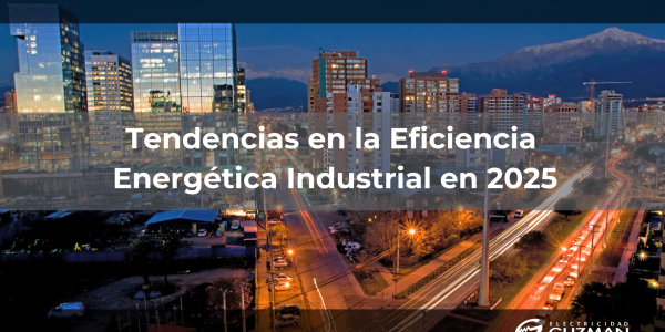 Tendencias en la eficiencia energética industrial en 2025