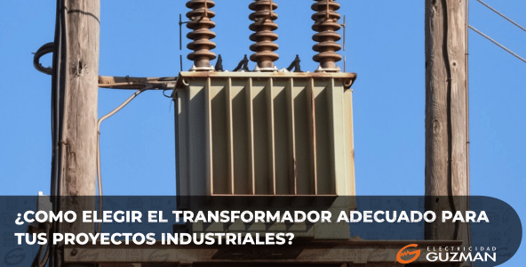 ¿Cómo elegir el transformador adecuado para tus proyectos?
